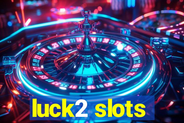 luck2 slots